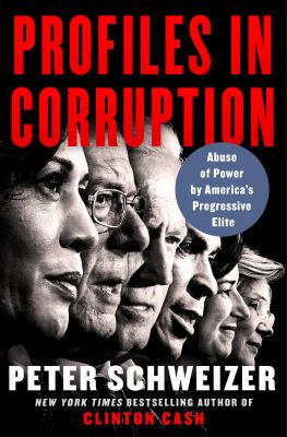 Profiles in corruption : abuse of power by America's progressive elite /