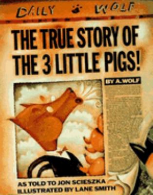 The true story of the 3 little pigs /