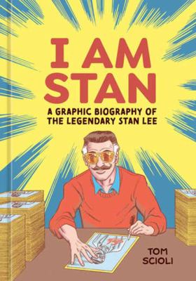 I am Stan : a graphic biography of the legendary Stan Lee /