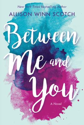 Between me and you : a novel /