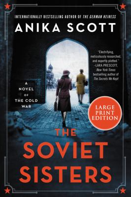 The Soviet sisters : [large type] a novel of the Cold War /