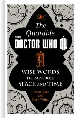 Wise words from across space and time : the official quotable Doctor Who /