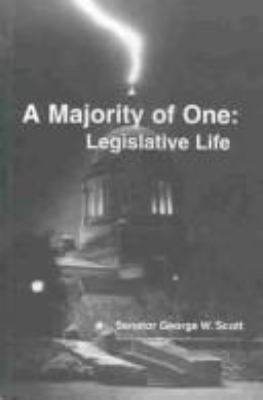 A majority of one : legislative life /