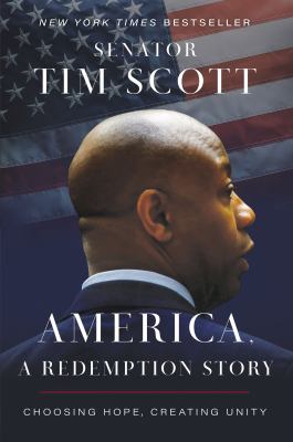 America, a redemption story : choosing hope, creating unity /