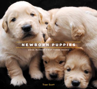 Newborn puppies : dogs in their first three weeks /