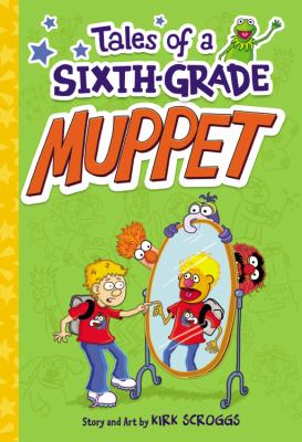 Tales of a sixth-grade Muppet /