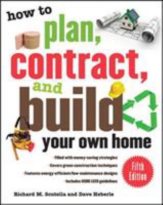 How to plan, contract, and build your own home /