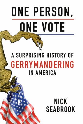One person, one vote : a surprising history of gerrymandering in America /