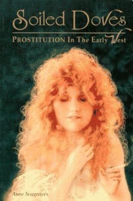 Soiled doves : prostitution in the early West /