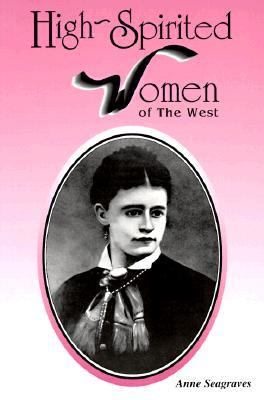 High-spirited women of the west /