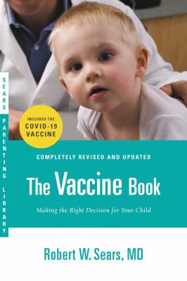 The vaccine book : making the right decision for your child /
