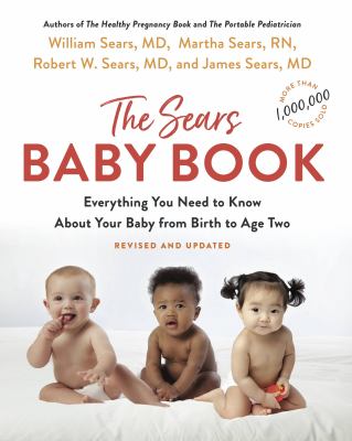 The Sears baby book : everything you need to know about your baby from birth to age two /