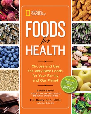 Foods for health : choose and use the very best foods for your family and our planet /