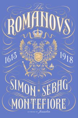 The Romanovs : 1613-1918 /