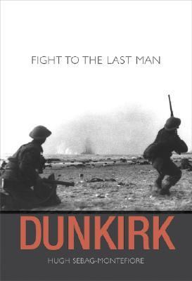 Dunkirk : fight to the last man /