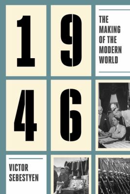 1946 : the making of the modern world /