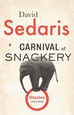 A carnival of snackery : diaries (2003-2020) /