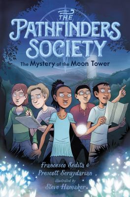 The Pathfinders Society. The mystery of the moon tower /