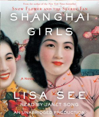 Shanghai girls : [compact disc, unabridged] a novel /