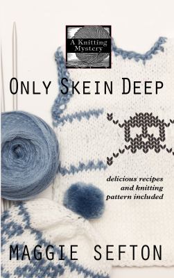 Only skein deep [large type] /