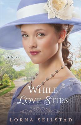 While love stirs : a novel /
