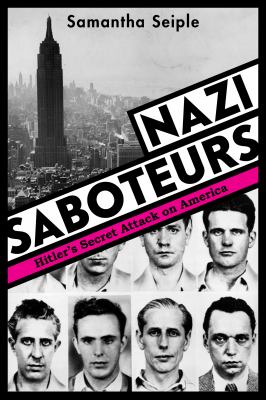 Nazi saboteurs : Hitler's secret attack on America /