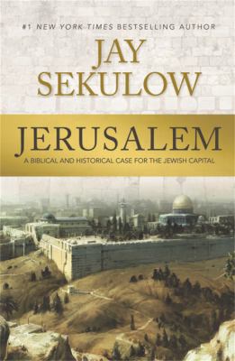 Jerusalem : a biblical and historical case for the Jewish capital /