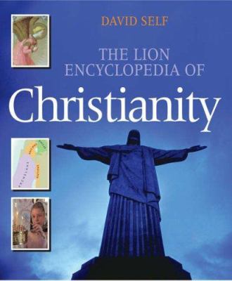 The Lion encyclopedia of Christianity /