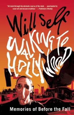 Walking to Hollywood : memories of before the fall /