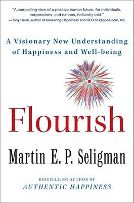 Flourish : a visionary new understanding of happiness and well-being /