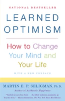 Learned optimism : how to change your mind and your life /
