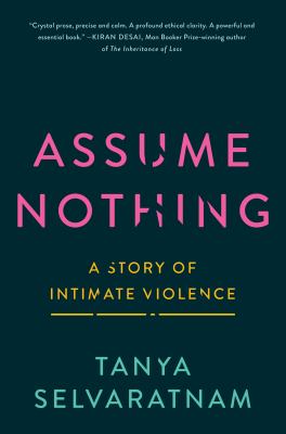 Assume nothing : a story of intimate violence /