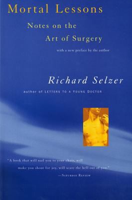 Mortal lessons : notes on the art of surgery /
