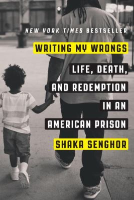 Writing my wrongs : life, death, and redemption in an American prison /