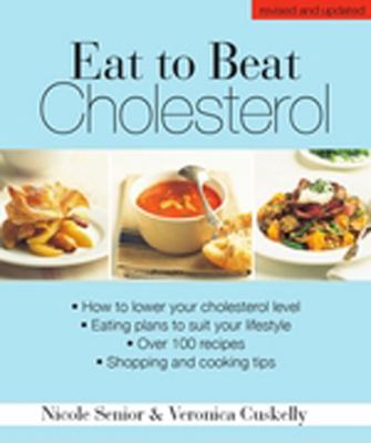 Eat to beat cholesterol /