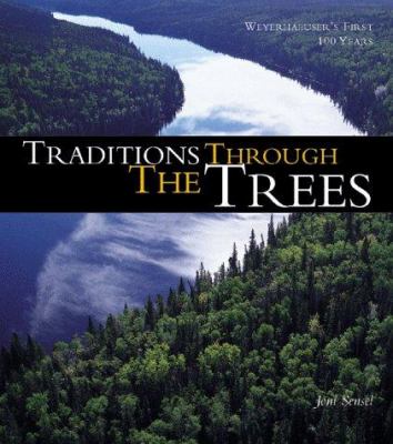 Traditions through the trees : Weyerhaeuser's first 100 years /