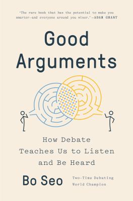 Good arguments : how debate teaches us to listen and be heard /