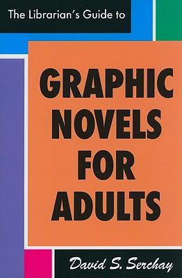The librarian's guide to graphic novels for adults /