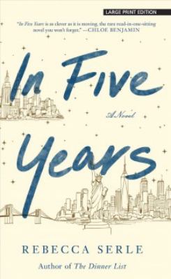 In five years : [large type] a novel /