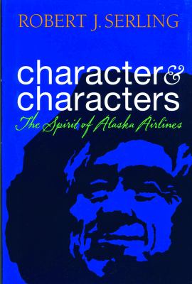 Character & characters : the spirit of Alaska Airlines /