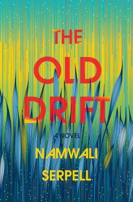 The old drift : a novel /