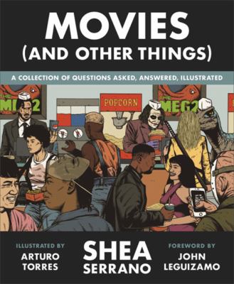 Movies (and other things) : a collection of questions asked, answered, illustrated /