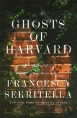 Ghosts of Harvard : a novel /