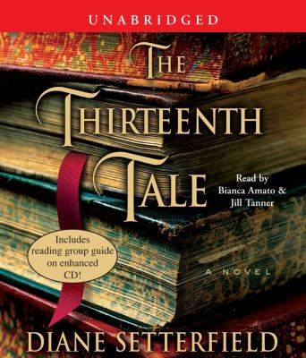 The thirteenth tale : [compact disc, unabridged] : a novel /