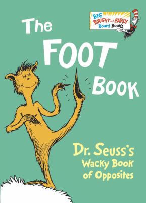 brd The foot book : Dr. Seuss's wacky book of opposites.