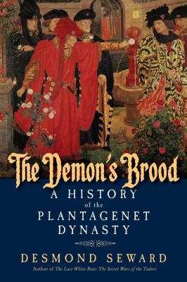 The demon's brood : a history of the Plantagenet dynasty /