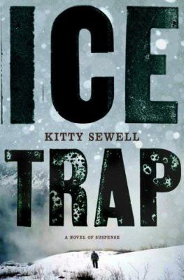 Ice trap : a novel of suspense /