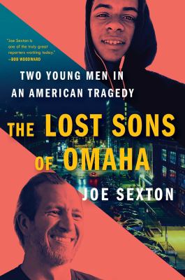 The lost sons of Omaha : two young men in an American tragedy /
