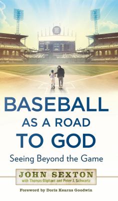 Baseball as a road to God : seeing beyond the game /