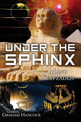 Under the Sphinx : The Search for the hieroglyphic key to the real hall of records /
